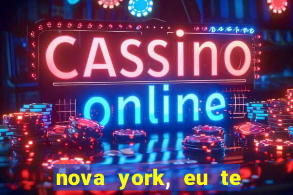 nova york, eu te amo filme completo dublado